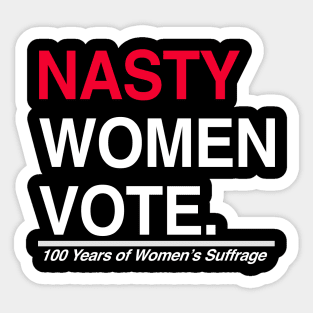 Nasty Women Vote Suffrage Centennial 19th Amendment Sticker